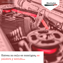 Chávez no solo es consigna…