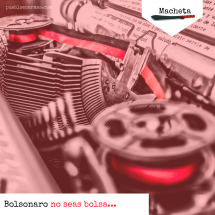 Bolsonaro no seas bolsa…