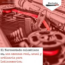 El Narcoestado colombiano es, una amenaza real, usual y ordinaria para Latinoamerica.